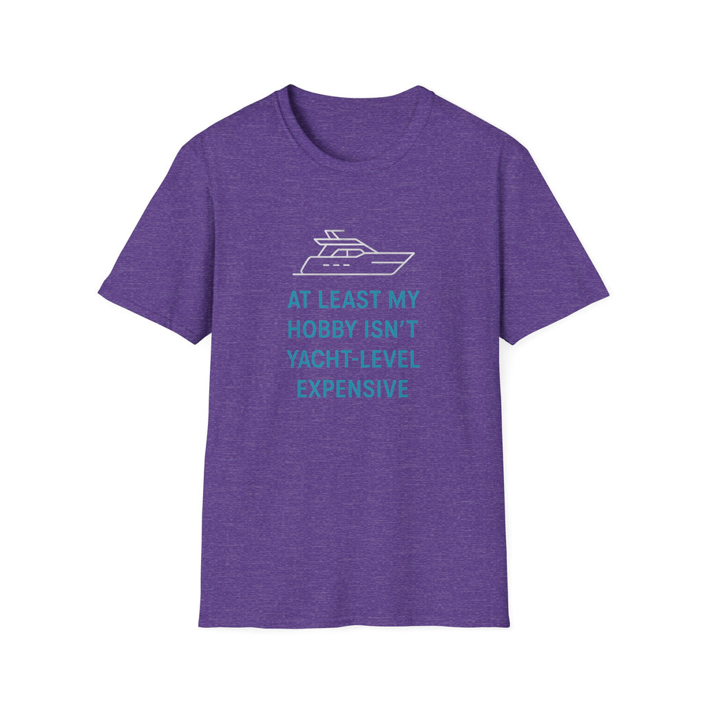 Yacht-Level Hobby Costs T-Shirt
