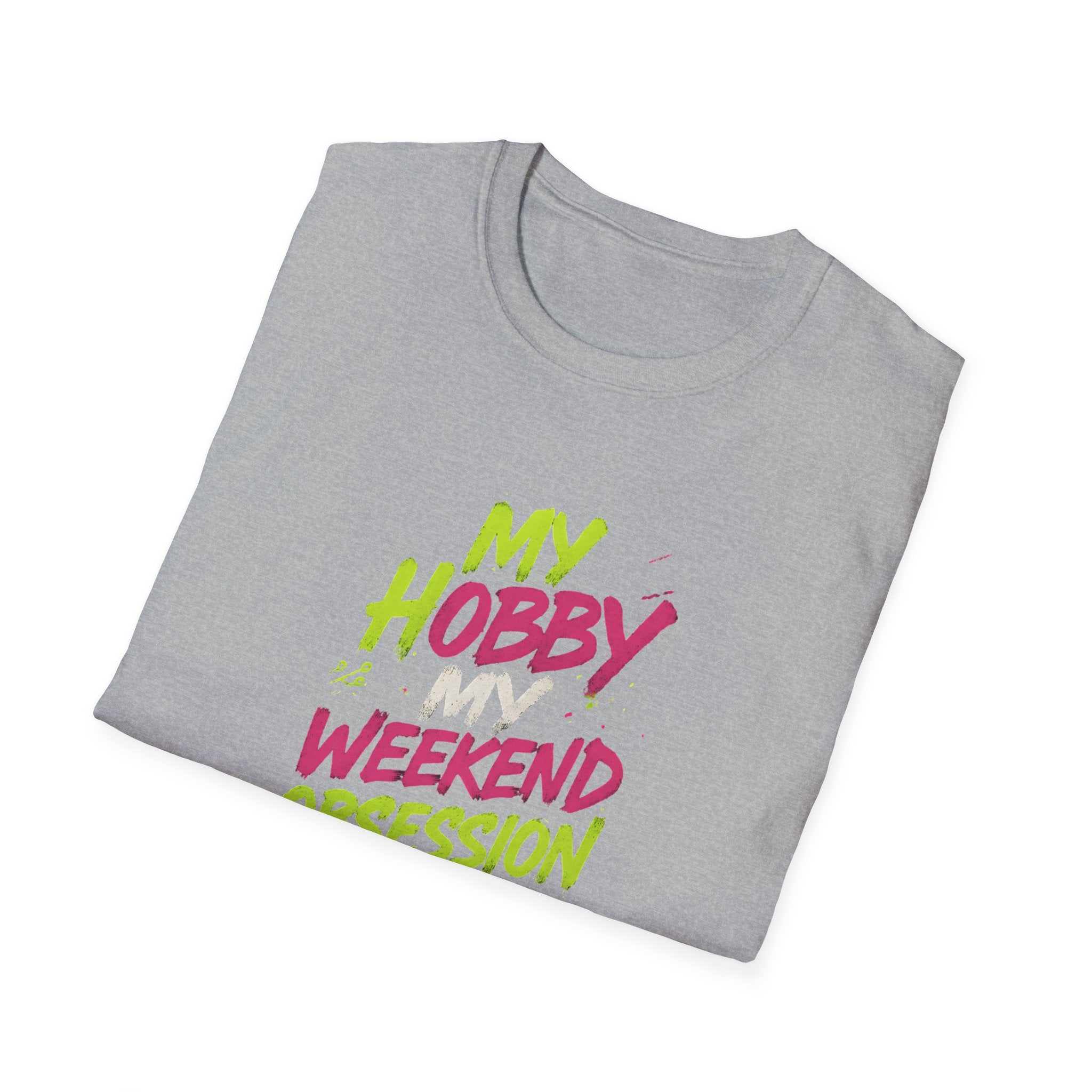 My Hobby Weekend Obsession T-Shirt