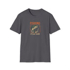 Fishing It's My Thing T-Shirt