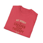 Hobby Cheaper Than Therapy T-Shirt