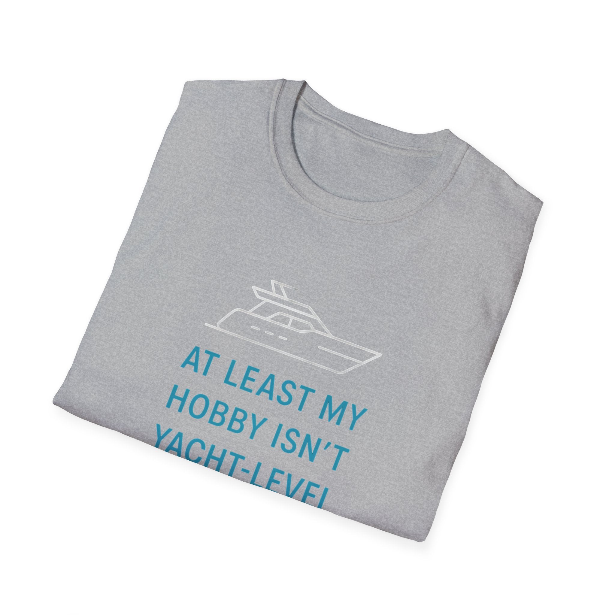 Yacht-Level Hobby Costs T-Shirt