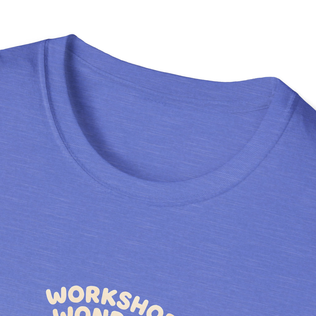 Workshop Wonders and Ouches T-Shirt