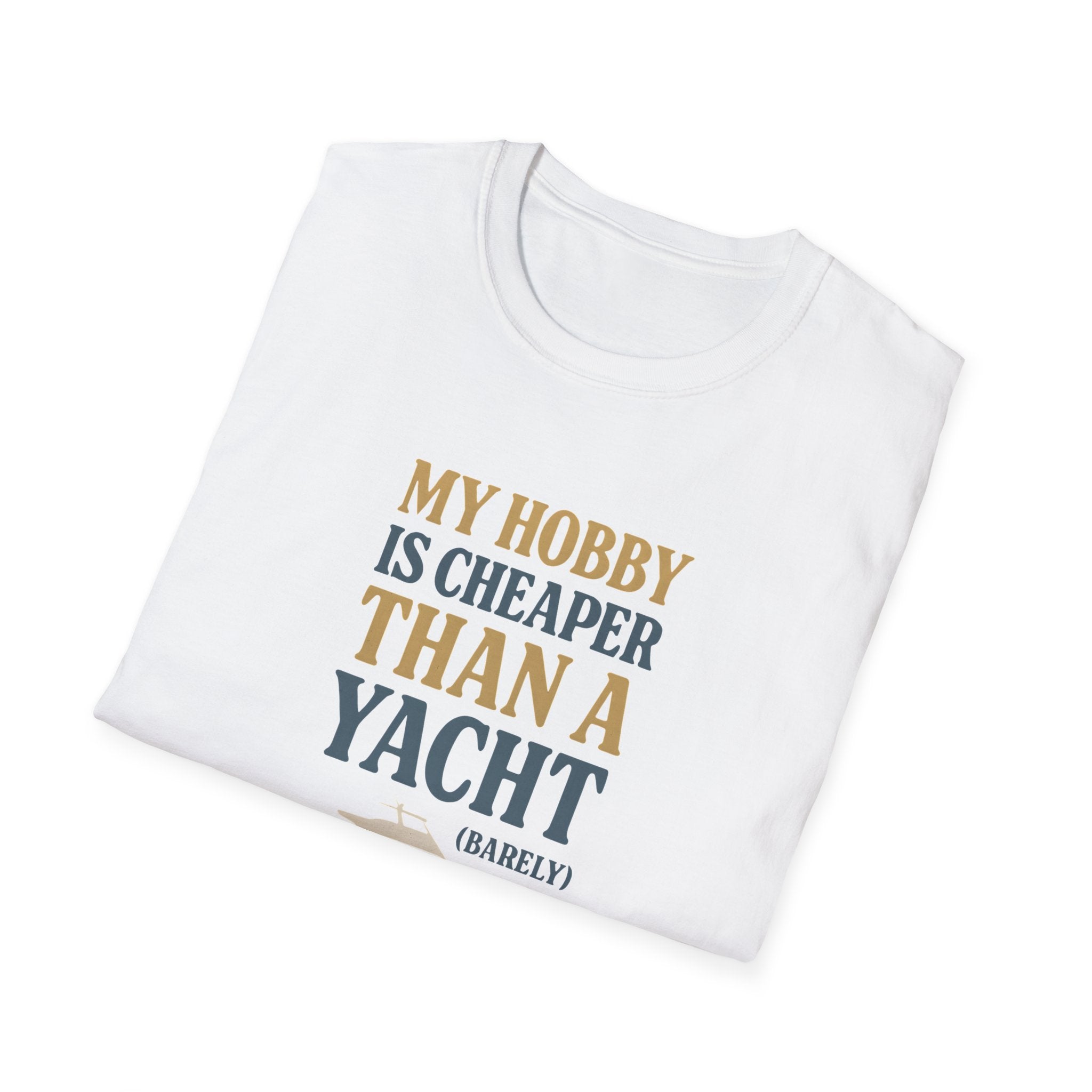 Cheaper Hobby Than Yacht T-Shirt