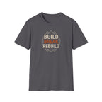Build Break Rebuild T-Shirt