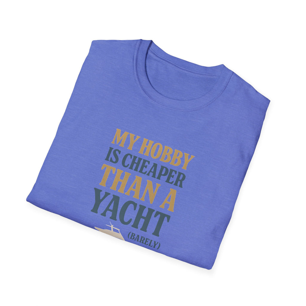 Cheaper Hobby Than Yacht T-Shirt