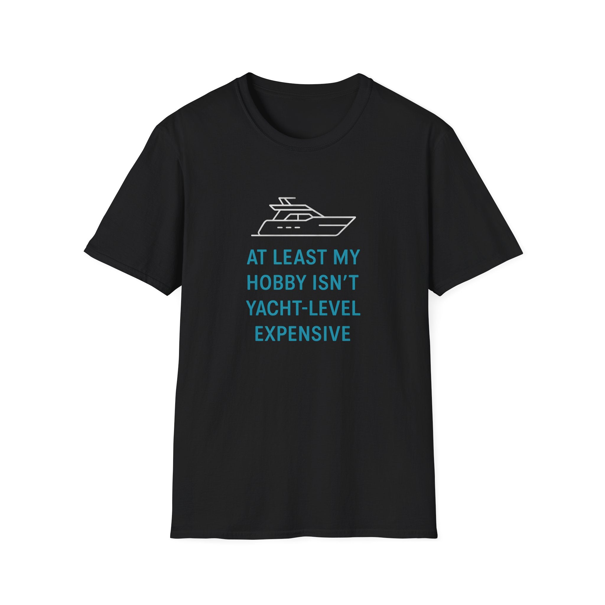 Yacht-Level Hobby Costs T-Shirt