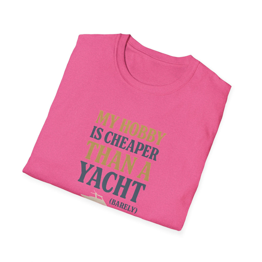 Cheaper Hobby Than Yacht T-Shirt